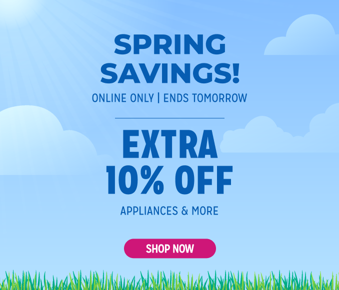 Spring Savings! Extra 10% off appliances & more